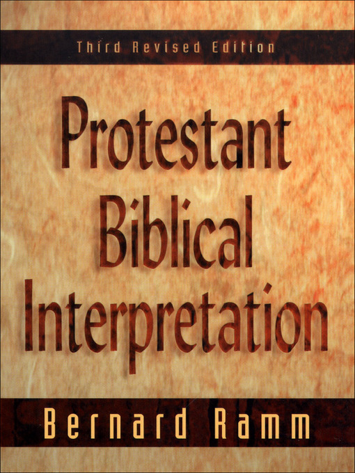 Title details for Protestant Biblical Interpretation by Bernard Ramm - Available
